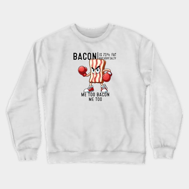 I'm SALTY like Bacon Crewneck Sweatshirt by SteveW50